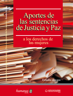 Aportes de las sentencias de justicia y paz a los derechos de las mujeres: estudio de caso