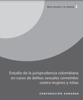 Estudio de la jurisprudencia colombiana en casos de delitos sexuales cometidos contra mujeres y niñas