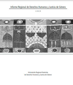 Informe regional de Derechos Humanos y Justicia de Género 2008