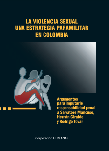 La violencia sexual una estrategia paramilitar en Colombia: argumentos para imputarle responsabilidad penal a Salvatore Mancuso, Hernán Giraldo y Rodrigo Tovar